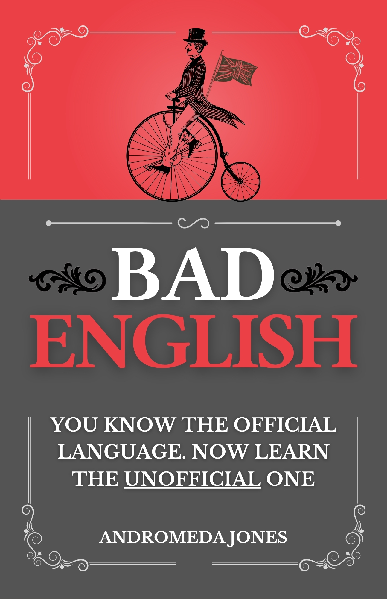 Bad English: You know the official language. Now learn the unofficial one